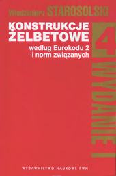 Konstrukcje żelbetowe według Eurokodu 2 i norm związanych. Tom 4